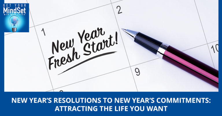 New Year’s Resolutions To New Year’s Commitments: Attracting The Life ...